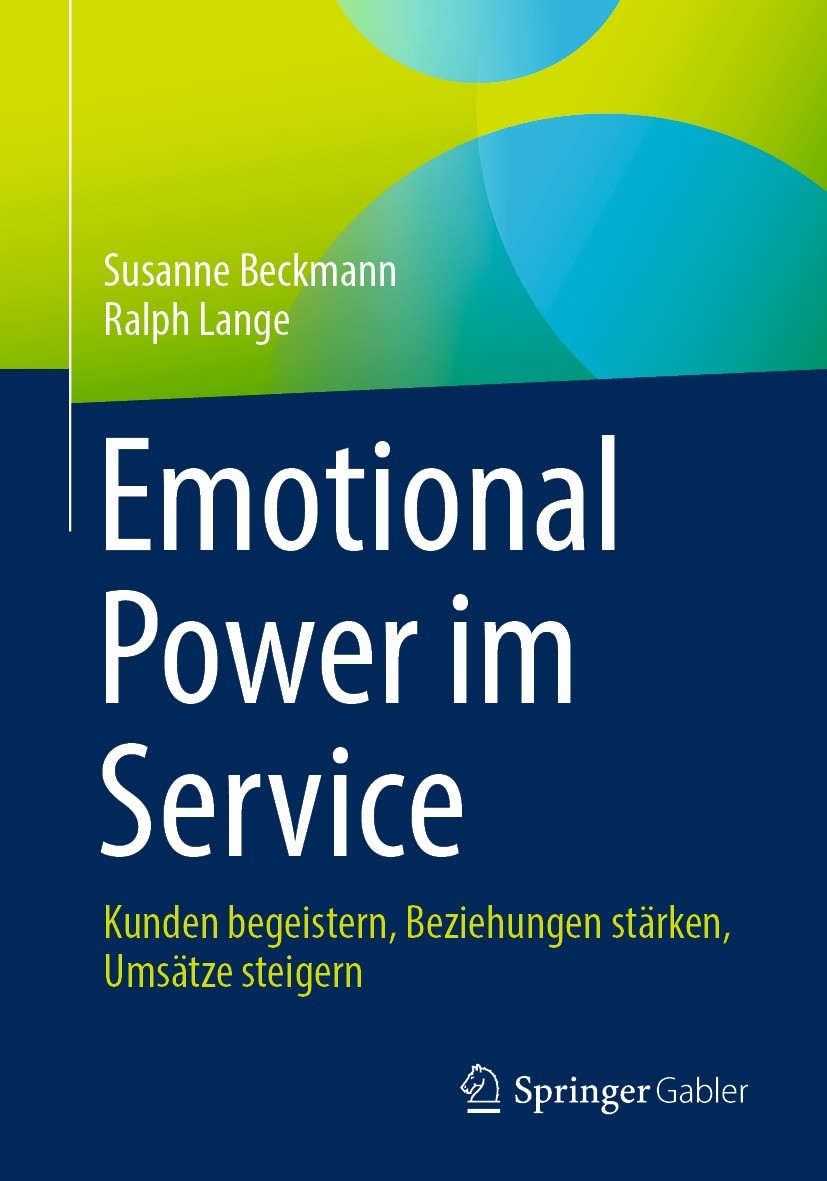Titlebook: Emotional Power im Service; Kunden begeistern, B Susanne Beckmann,Ralph Lange Book 2024 Der/die Herausgeber bzw. der/die Autor(en), exklusi Titlebook: Emotional Power im Service; Kunden begeistern, B Susanne Beckmann,Ralph Lange Book 2024 Der/die Herausgeber bzw. der/die Autor(en), exklusi
