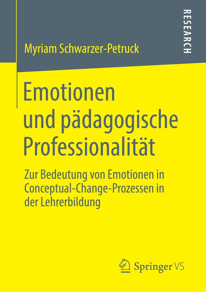Titlebook: Emotionen und pädagogische Professionalität; Zur Bedeutung von Em Myriam Schwarzer-Petruck Book 2014 Springer Fachmedien Wiesbaden 2014 Con Titlebook: Emotionen und pädagogische Professionalität; Zur Bedeutung von Em Myriam Schwarzer-Petruck Book 2014 Springer Fachmedien Wiesbaden 2014 Con