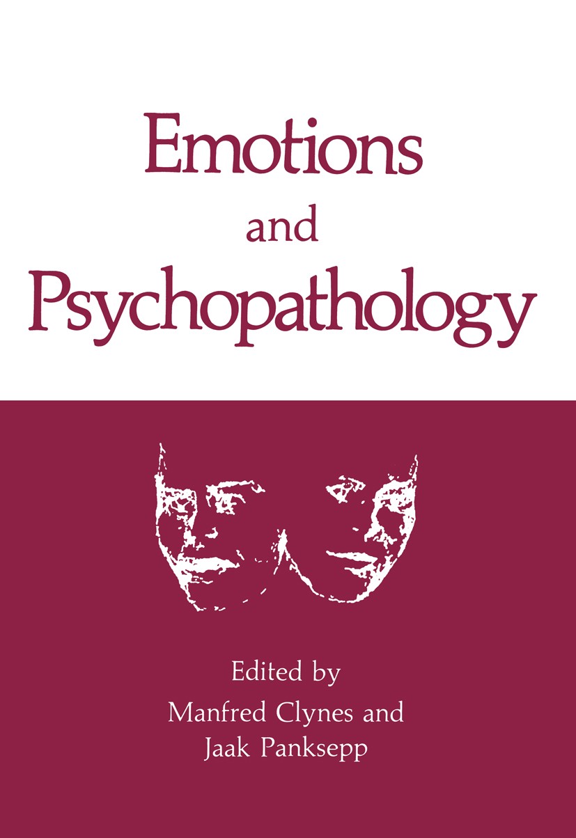 Titlebook: Emotions and Psychopathology; Manfred Clynes (Research Professor of Neuropsychol Book 1988 Springer Science+Business Media New York 1988 e Titlebook: Emotions and Psychopathology; Manfred Clynes (Research Professor of Neuropsychol Book 1988 Springer Science+Business Media New York 1988 e