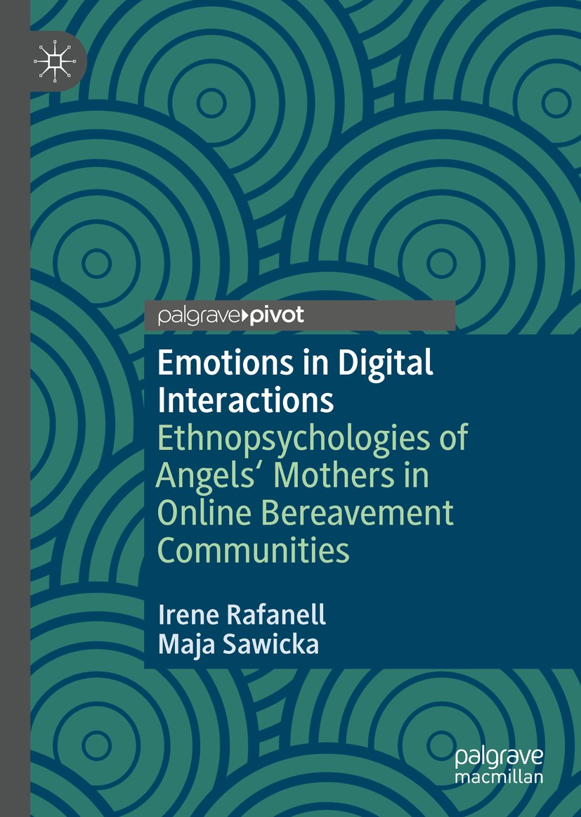 Titlebook: Emotions in Digital Interactions; Ethnopsychologies of Irene Rafanell,Maja Sawicka Book 2020 The Editor(s) (if applicable) and The Author(s Titlebook: Emotions in Digital Interactions; Ethnopsychologies of Irene Rafanell,Maja Sawicka Book 2020 The Editor(s) (if applicable) and The Author(s