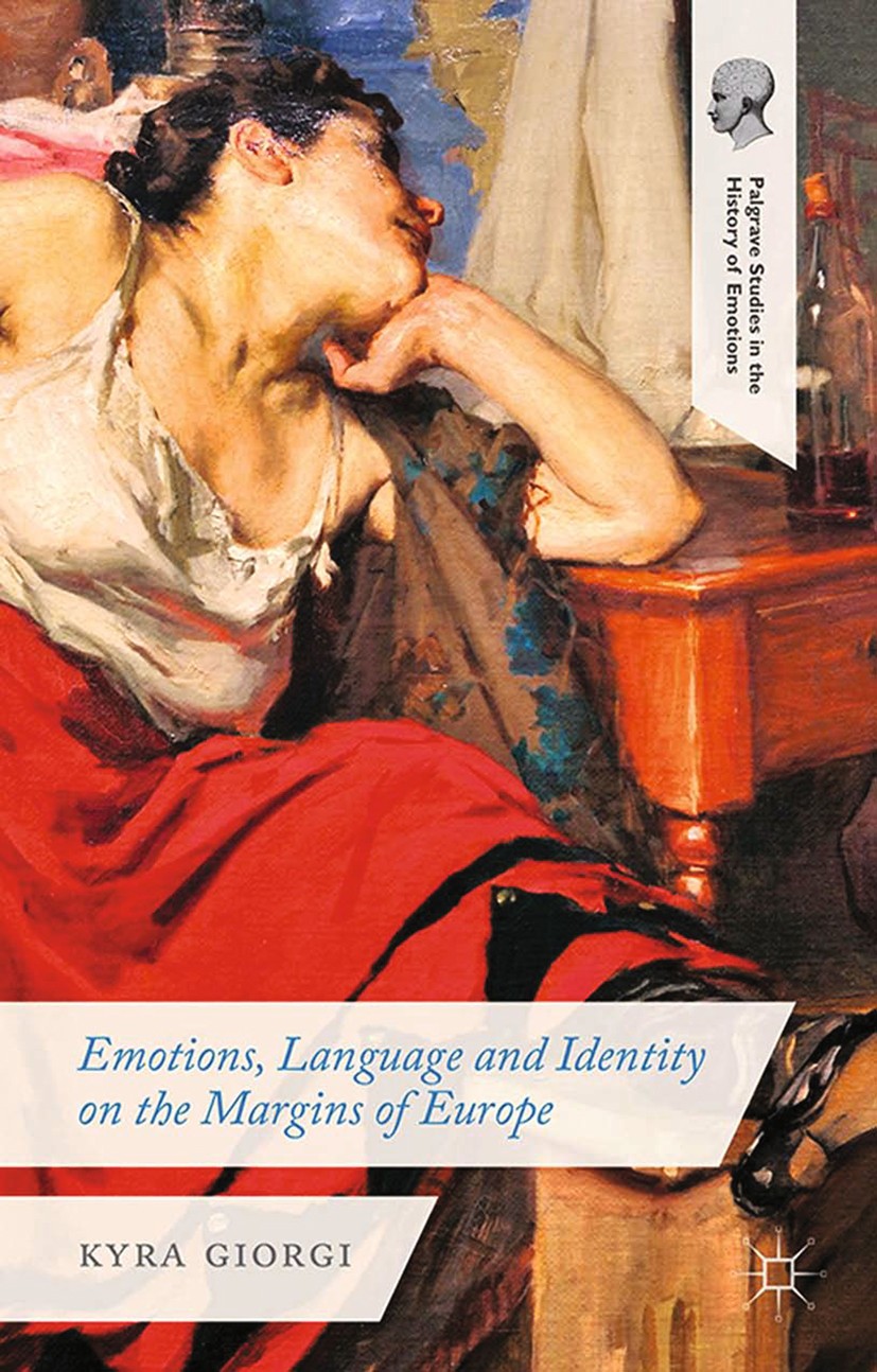 Titlebook: Emotions, Language and Identity on the Margins of Europe; Kyra Giorgi Book 2014 Palgrave Macmillan, a division of Macmillan Publishers Lim Titlebook: Emotions, Language and Identity on the Margins of Europe; Kyra Giorgi Book 2014 Palgrave Macmillan, a division of Macmillan Publishers Lim