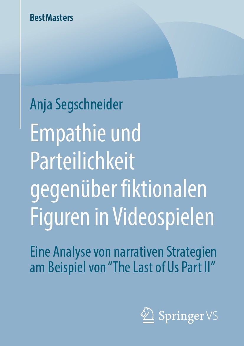 Titlebook: Empathie und Parteilichkeit gegenüber fiktionalen Figuren in Videospielen; Eine Analyse von nar Anja Segschneider Book 2022 Der/die Herausg Titlebook: Empathie und Parteilichkeit gegenüber fiktionalen Figuren in Videospielen; Eine Analyse von nar Anja Segschneider Book 2022 Der/die Herausg