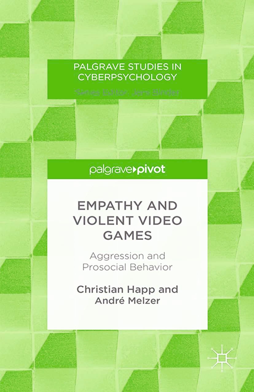 Titlebook: Empathy and Violent Video Games; Aggression and Proso Christian Happ,André Melzer Book 2014 Palgrave Macmillan, a division of Macmillan Pub Titlebook: Empathy and Violent Video Games; Aggression and Proso Christian Happ,André Melzer Book 2014 Palgrave Macmillan, a division of Macmillan Pub