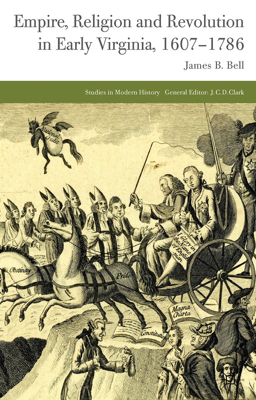 Titlebook: Empire, Religion and Revolution in Early Virginia, 1607-1786; James B. Bell Book 2013 Palgrave Macmillan, a division of Macmillan Publishe Titlebook: Empire, Religion and Revolution in Early Virginia, 1607-1786; James B. Bell Book 2013 Palgrave Macmillan, a division of Macmillan Publishe