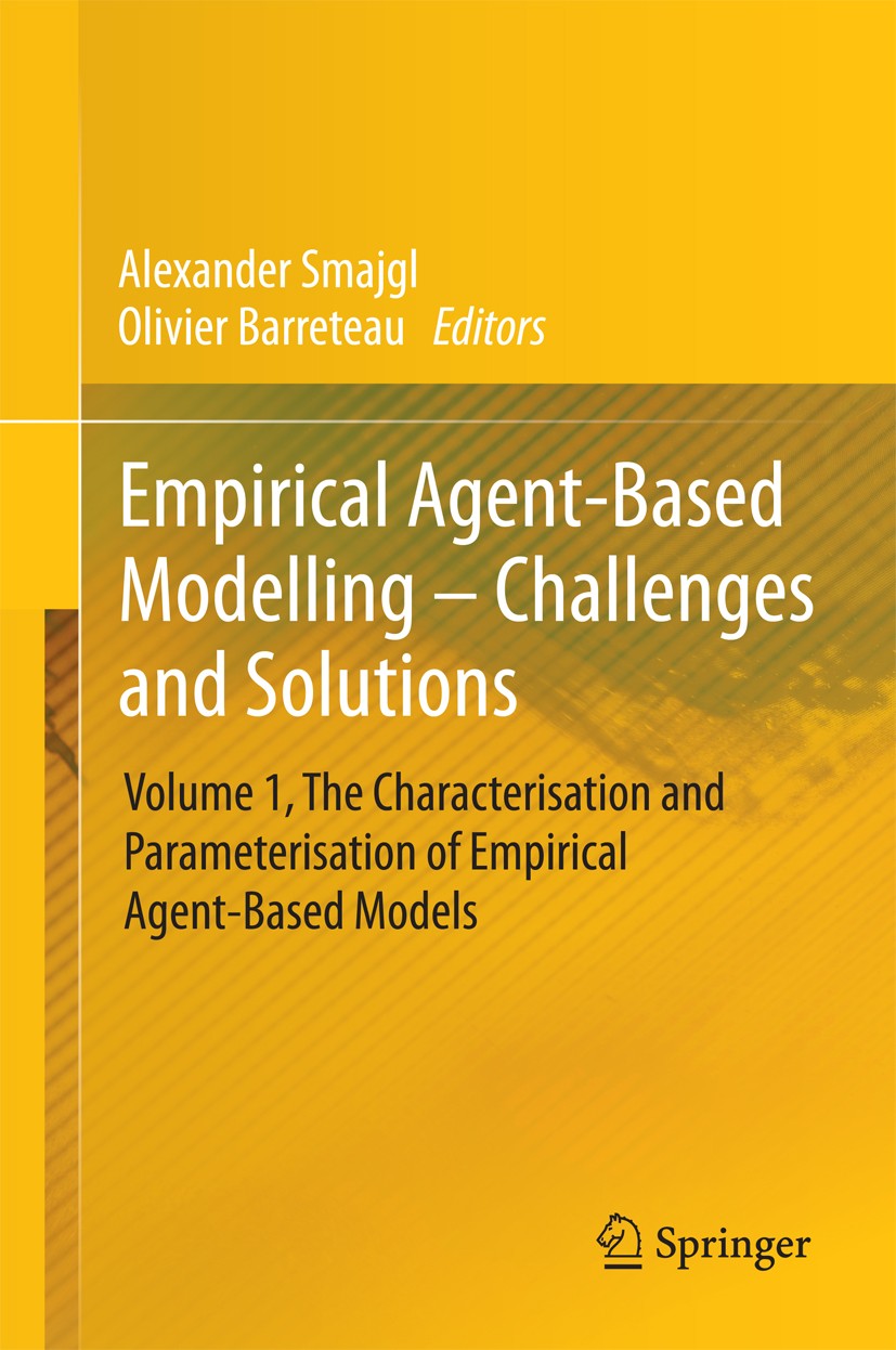 Titlebook: Empirical Agent-Based Modelling - Challenges and Solutions; Volume 1, The Charac Alexander Smajgl,Olivier Barreteau Book 2014 Springer Scie Titlebook: Empirical Agent-Based Modelling - Challenges and Solutions; Volume 1, The Charac Alexander Smajgl,Olivier Barreteau Book 2014 Springer Scie