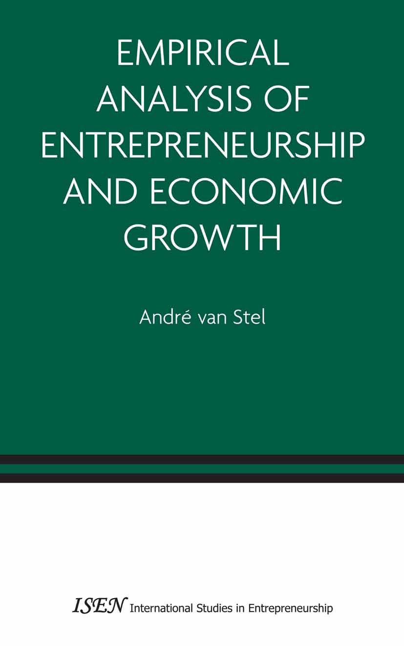 Titlebook: Empirical Analysis of Entrepreneurship and Economic Growth; André Stel Book 2006 Springer-Verlag US 2006 Economic Development.Entrepreneur Titlebook: Empirical Analysis of Entrepreneurship and Economic Growth; André Stel Book 2006 Springer-Verlag US 2006 Economic Development.Entrepreneur