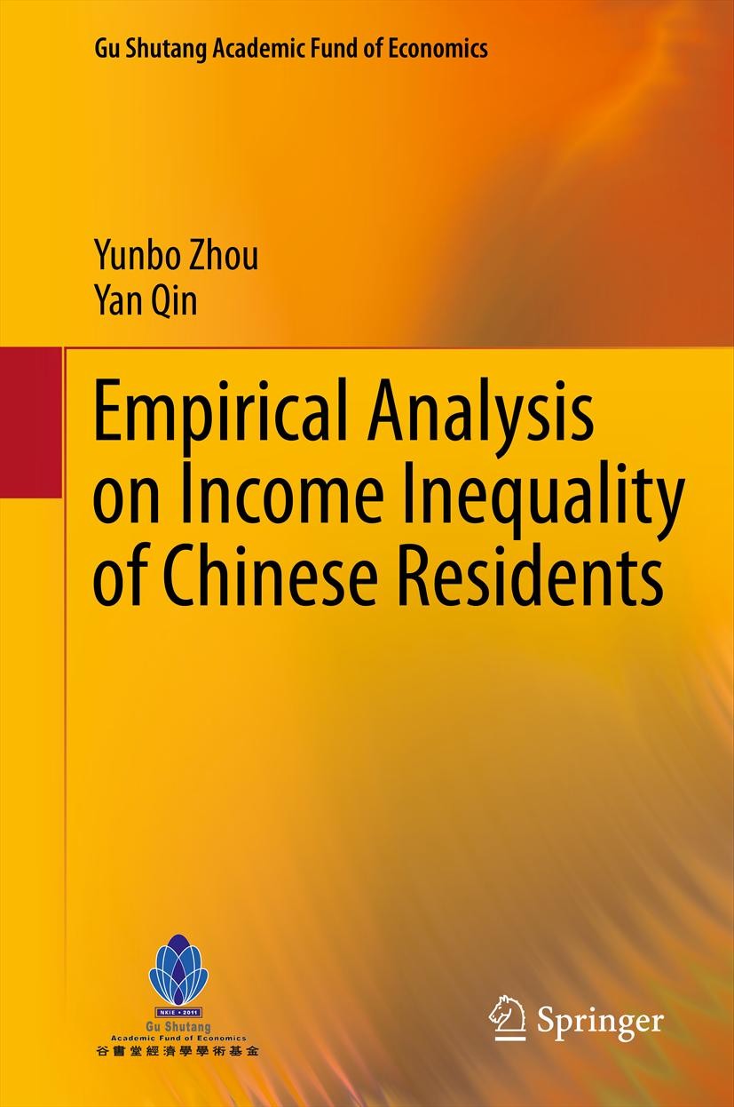 Titlebook: Empirical Analysis on Income Inequality of Chinese Residents; Yunbo Zhou,Yan Qin Book 2012 Springer-Verlag Berlin Heidelberg 2012 Chinese Titlebook: Empirical Analysis on Income Inequality of Chinese Residents; Yunbo Zhou,Yan Qin Book 2012 Springer-Verlag Berlin Heidelberg 2012 Chinese
