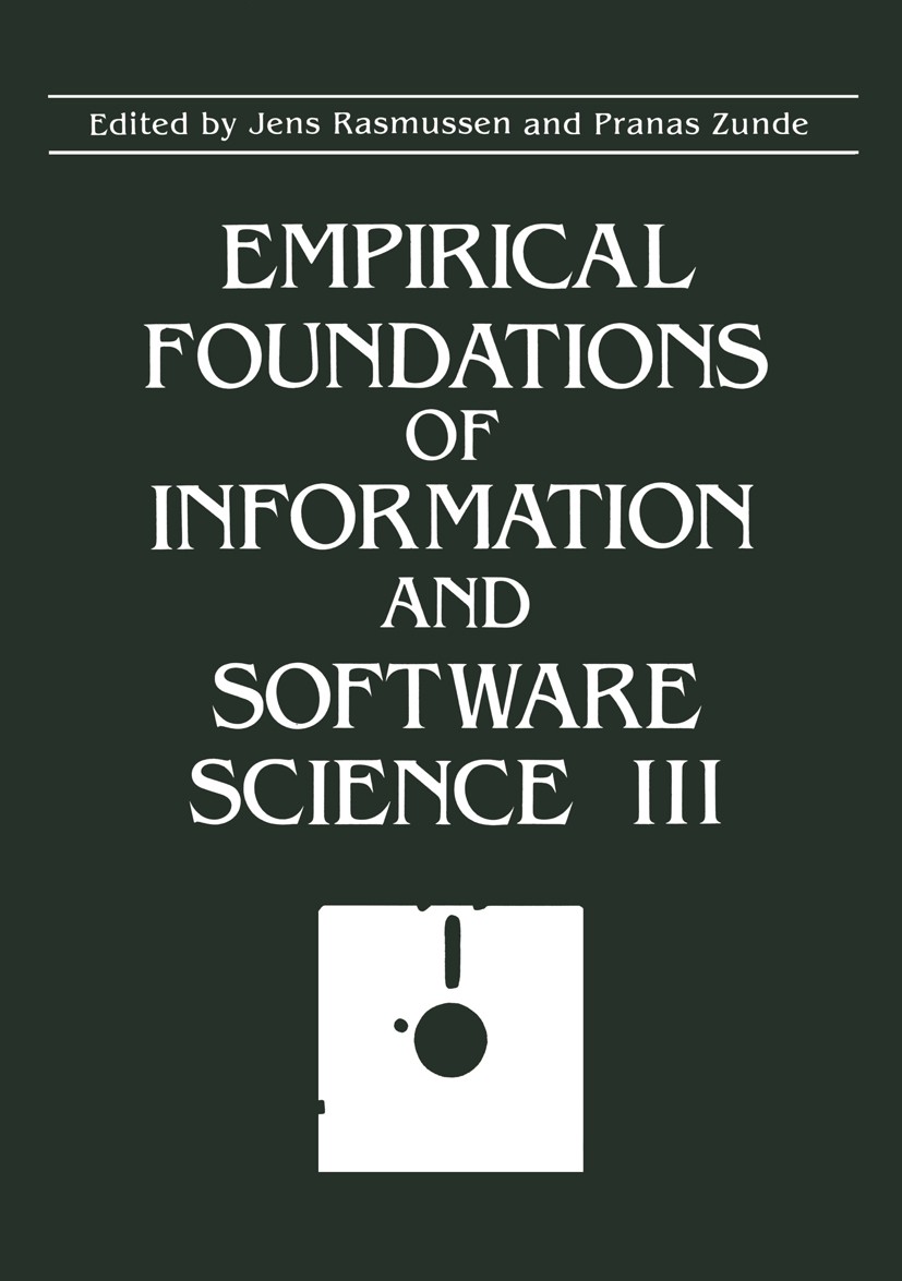 Titlebook: Empirical Foundations of Information and Software Science III; Jens Rasmussen,Pranas Zunde Book 1987 Plenum Press, New York 1987 Processin Titlebook: Empirical Foundations of Information and Software Science III; Jens Rasmussen,Pranas Zunde Book 1987 Plenum Press, New York 1987 Processin