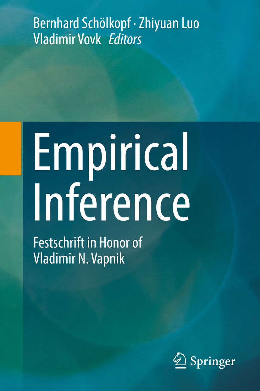 Titlebook: Empirical Inference; Festschrift in Honor Bernhard Schölkopf,Zhiyuan Luo,Vladimir Vovk Book 2013 Springer-Verlag Berlin Heidelberg 2013 Bay Titlebook: Empirical Inference; Festschrift in Honor Bernhard Schölkopf,Zhiyuan Luo,Vladimir Vovk Book 2013 Springer-Verlag Berlin Heidelberg 2013 Bay