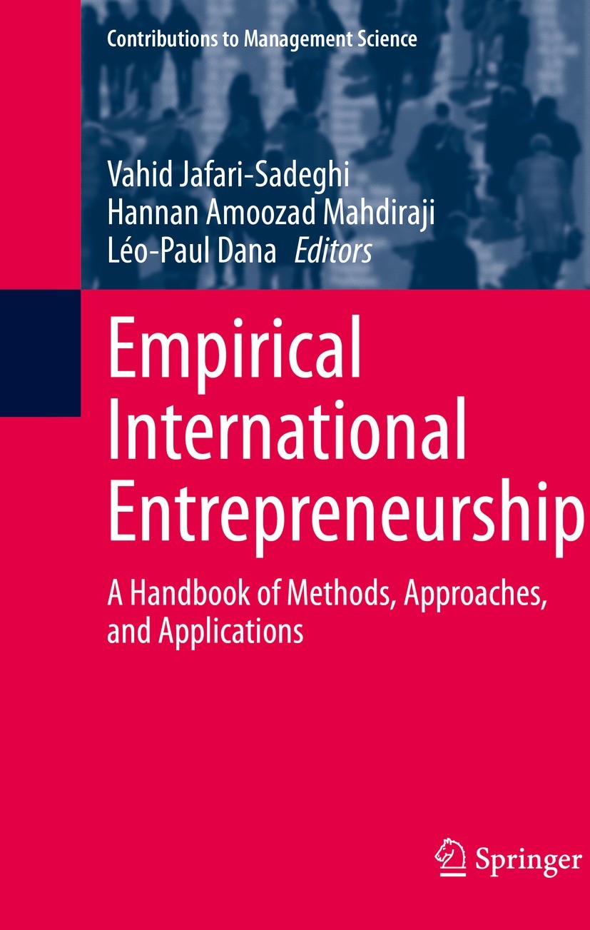 Titlebook: Empirical International Entrepreneurship; A Handbook of Method Vahid Jafari-Sadeghi,Hannan Amoozad Mahdiraji,Léo- Book 2021 The Editor(s) ( Titlebook: Empirical International Entrepreneurship; A Handbook of Method Vahid Jafari-Sadeghi,Hannan Amoozad Mahdiraji,Léo- Book 2021 The Editor(s) (