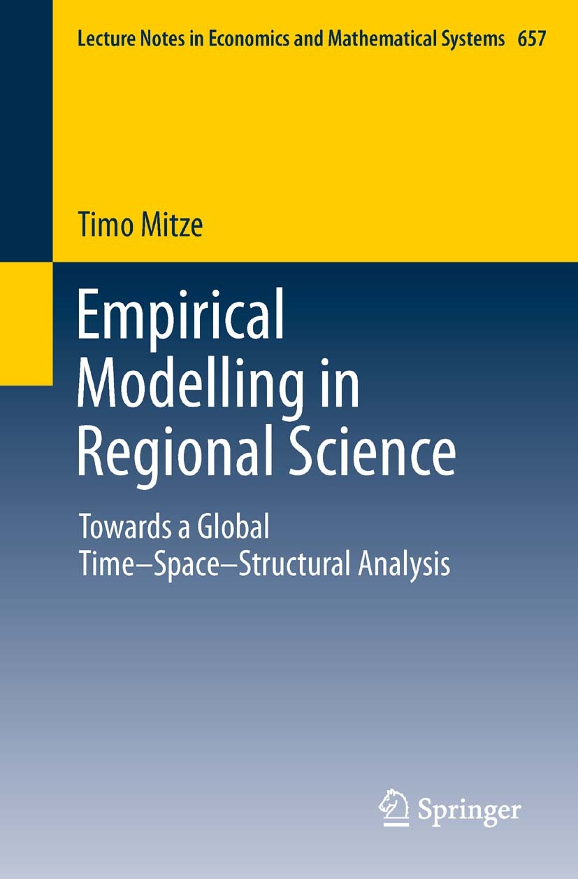 Titlebook: Empirical Modelling in Regional Science; Towards a Global Tim Timo Mitze Book 2012 Springer-Verlag Berlin Heidelberg 2012 Empirical Modelli Titlebook: Empirical Modelling in Regional Science; Towards a Global Tim Timo Mitze Book 2012 Springer-Verlag Berlin Heidelberg 2012 Empirical Modelli