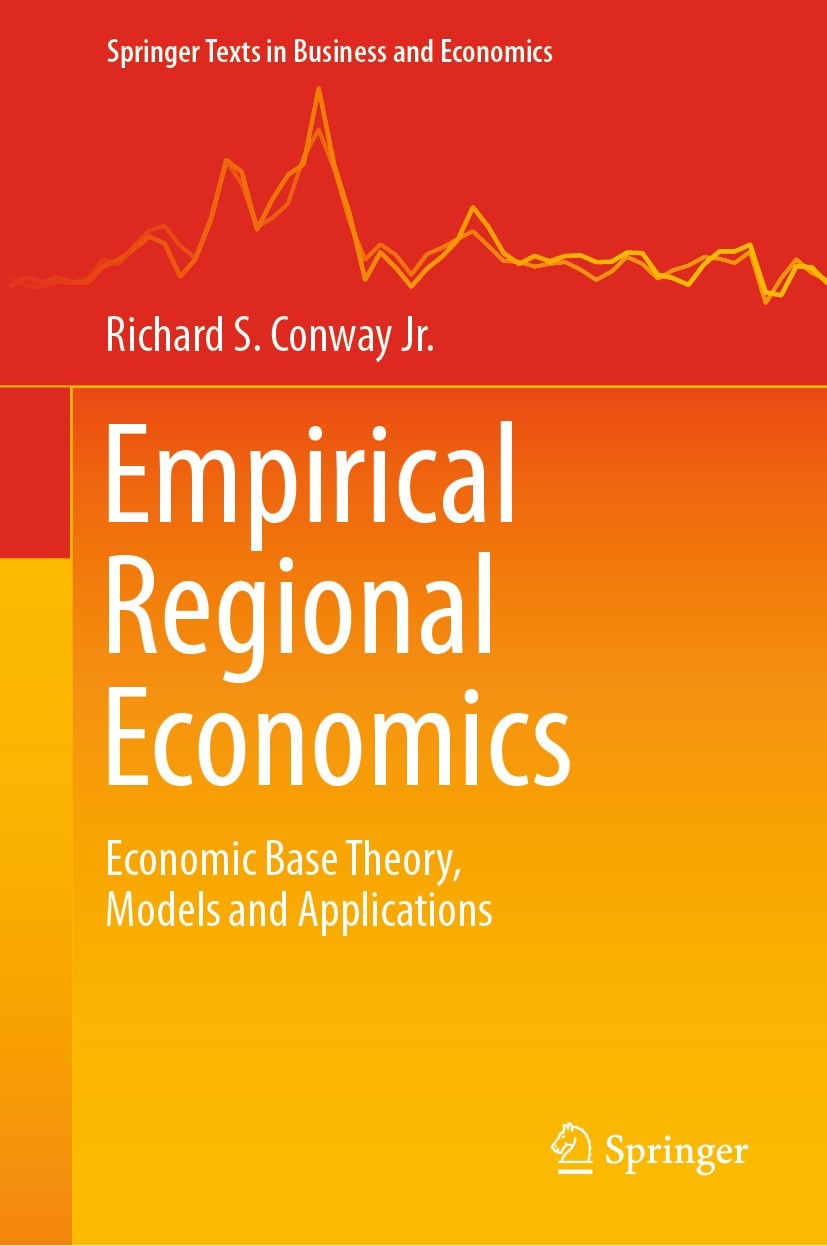 Titlebook: Empirical Regional Economics; Economic Base Theory Richard S. Conway Jr. Textbook 2022 The Editor(s) (if applicable) and The Author(s), und Titlebook: Empirical Regional Economics; Economic Base Theory Richard S. Conway Jr. Textbook 2022 The Editor(s) (if applicable) and The Author(s), und