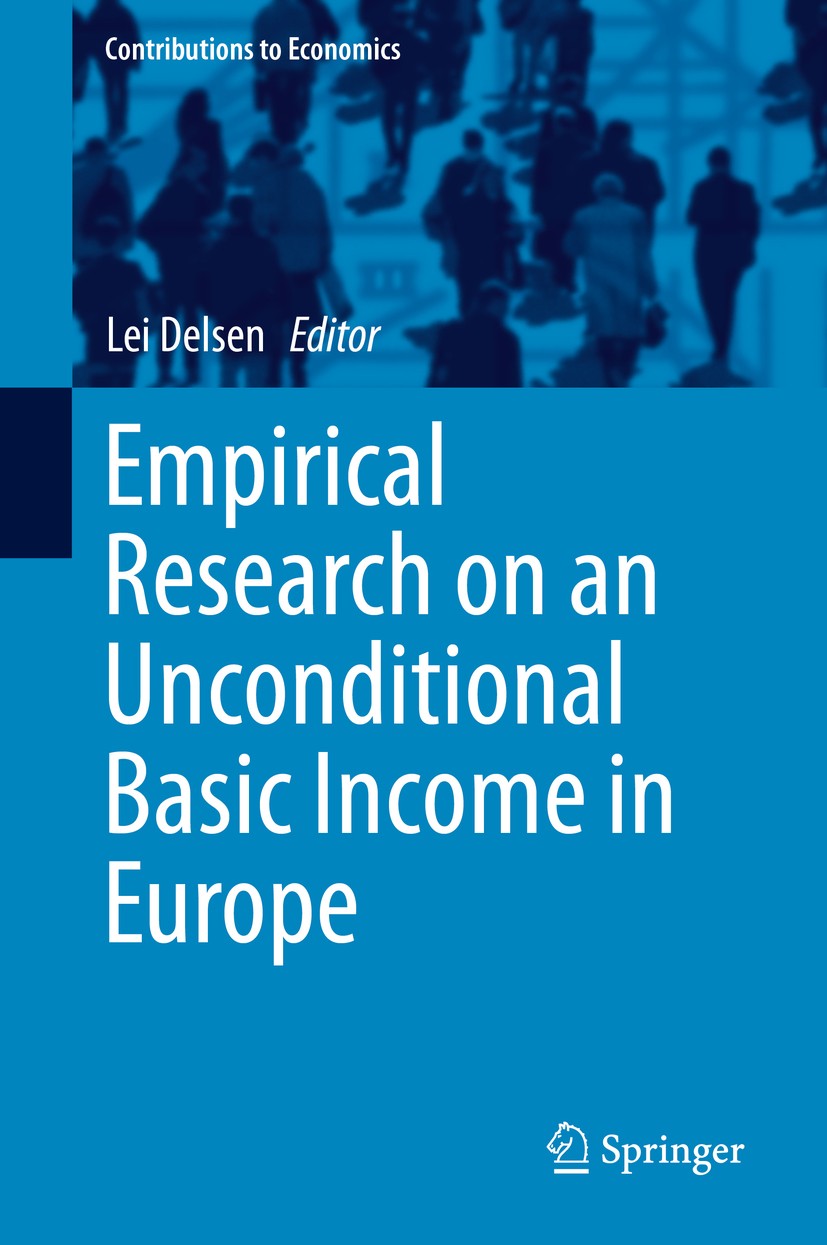 Titlebook: Empirical Research on an Unconditional Basic Income in Europe; Lei Delsen Book 2019 Springer Nature Switzerland AG 2019 Unconditional basi Titlebook: Empirical Research on an Unconditional Basic Income in Europe; Lei Delsen Book 2019 Springer Nature Switzerland AG 2019 Unconditional basi