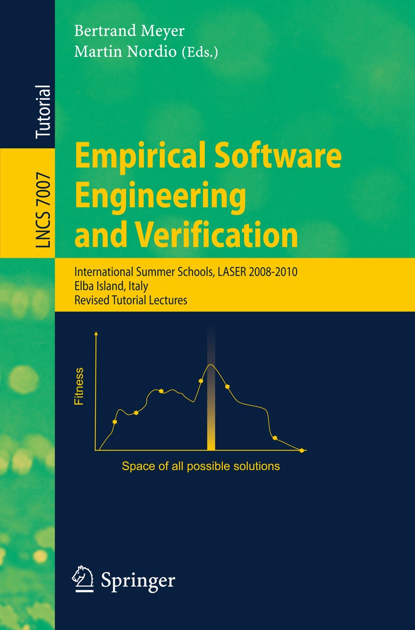 Titlebook: Empirical Software Engineering and Verification; International Summer Bertrand Meyer,Martin Nordio Textbook 2012 Springer-Verlag GmbH Berli Titlebook: Empirical Software Engineering and Verification; International Summer Bertrand Meyer,Martin Nordio Textbook 2012 Springer-Verlag GmbH Berli