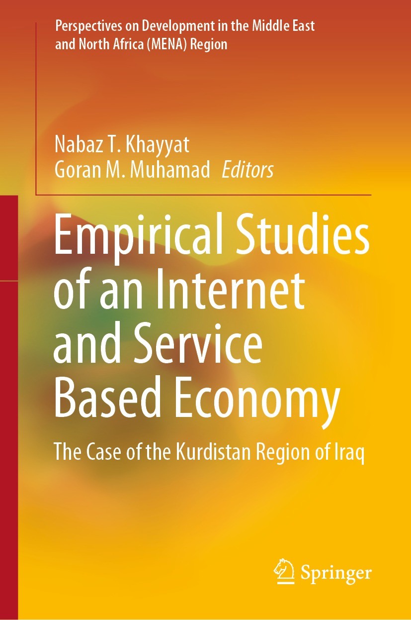 Titlebook: Empirical Studies of an Internet and Service Based Economy; The Case of the Kurd Nabaz T. Khayyat,Goran M. Muhamad Book 2023 The Editor(s) Titlebook: Empirical Studies of an Internet and Service Based Economy; The Case of the Kurd Nabaz T. Khayyat,Goran M. Muhamad Book 2023 The Editor(s)