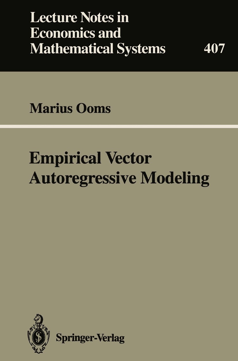 Titlebook: Empirical Vector Autoregressive Modeling; Marius Ooms Book 1994 Springer-Verlag Berlin Heidelberg 1994 Data Analysis.Datenanalyse.Time Ser Titlebook: Empirical Vector Autoregressive Modeling; Marius Ooms Book 1994 Springer-Verlag Berlin Heidelberg 1994 Data Analysis.Datenanalyse.Time Ser