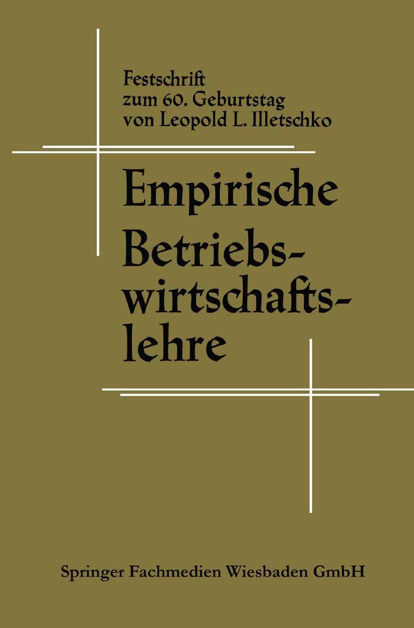 Titlebook: Empirische Betriebswirtschaftslehre; Erich Loitlsberger Book 1963 Springer Fachmedien Wiesbaden 1963 Besteuerung.Betriebswirtschaft.Betrie Titlebook: Empirische Betriebswirtschaftslehre; Erich Loitlsberger Book 1963 Springer Fachmedien Wiesbaden 1963 Besteuerung.Betriebswirtschaft.Betrie