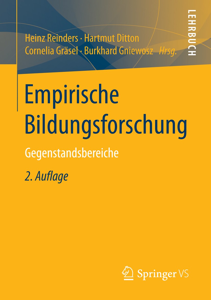 Titlebook: Empirische Bildungsforschung; Gegenstandsbereiche Heinz Reinders,Hartmut Ditton,Burkhard Gniewosz Textbook 2015Latest edition Springer Fach Titlebook: Empirische Bildungsforschung; Gegenstandsbereiche Heinz Reinders,Hartmut Ditton,Burkhard Gniewosz Textbook 2015Latest edition Springer Fach