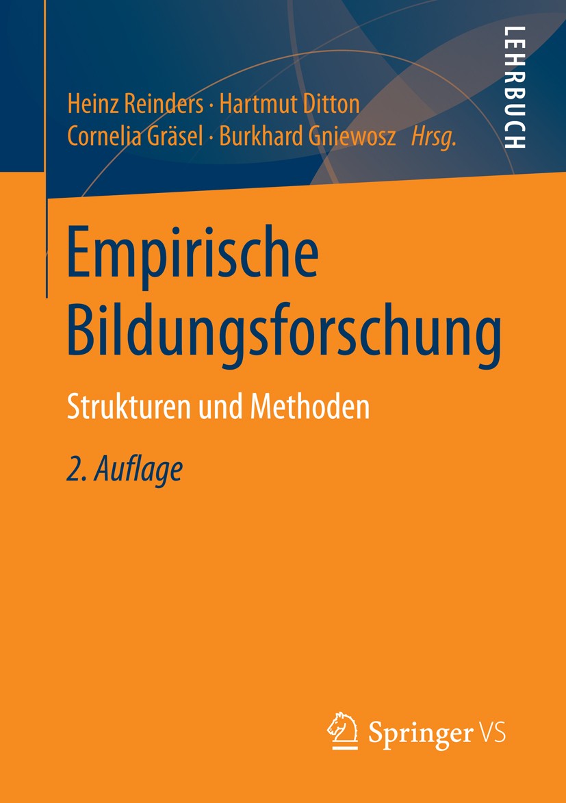 Titlebook: Empirische Bildungsforschung; Strukturen und Metho Heinz Reinders,Hartmut Ditton,Burkhard Gniewosz Textbook 2015Latest edition Springer Fac Titlebook: Empirische Bildungsforschung; Strukturen und Metho Heinz Reinders,Hartmut Ditton,Burkhard Gniewosz Textbook 2015Latest edition Springer Fac