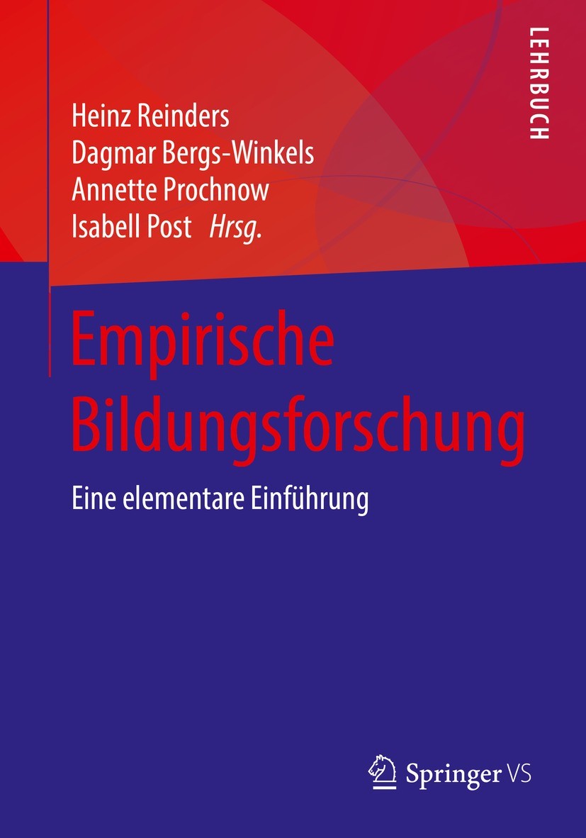 Titlebook: Empirische Bildungsforschung; Eine elementare Einf Heinz Reinders,Dagmar Bergs-Winkels,Isabell Post Textbook 2022 Springer Fachmedien Wiesb Titlebook: Empirische Bildungsforschung; Eine elementare Einf Heinz Reinders,Dagmar Bergs-Winkels,Isabell Post Textbook 2022 Springer Fachmedien Wiesb