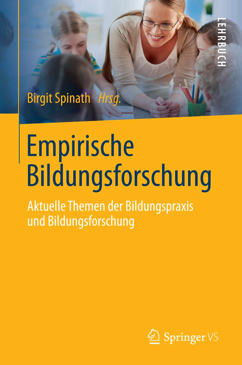 Titlebook: Empirische Bildungsforschung; Aktuelle Themen der Birgit Spinath Textbook 20141st edition Springer-Verlag GmbH Deutschland, ein Teil von S Titlebook: Empirische Bildungsforschung; Aktuelle Themen der Birgit Spinath Textbook 20141st edition Springer-Verlag GmbH Deutschland, ein Teil von S