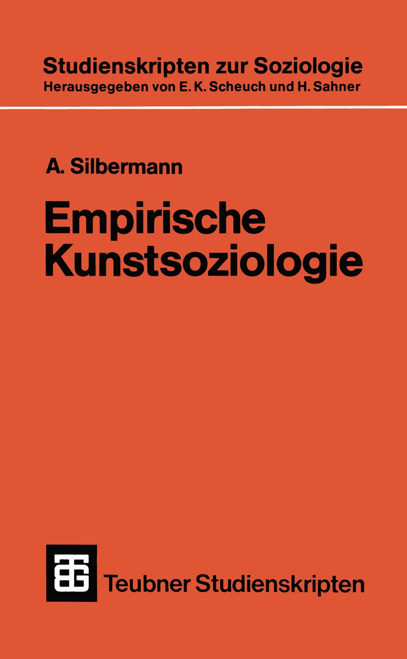 Titlebook: Empirische Kunstsoziologie; Alphons Silbermann Textbook 1986 Springer Fachmedien Wiesbaden 1986 Arbeit.Entwicklung.Forschung.Handel.Indust Titlebook: Empirische Kunstsoziologie; Alphons Silbermann Textbook 1986 Springer Fachmedien Wiesbaden 1986 Arbeit.Entwicklung.Forschung.Handel.Indust