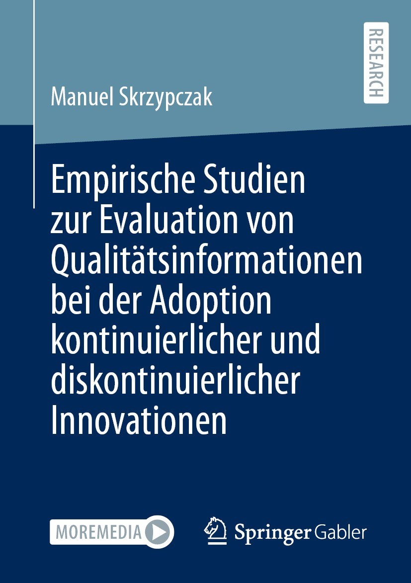 Titlebook: Empirische Studien zur Evaluation von Qualitätsinformationen bei der Adoption kontinuierlicher und d; Manuel Skrzypczak Book 2023 Der/die Titlebook: Empirische Studien zur Evaluation von Qualitätsinformationen bei der Adoption kontinuierlicher und d; Manuel Skrzypczak Book 2023 Der/die