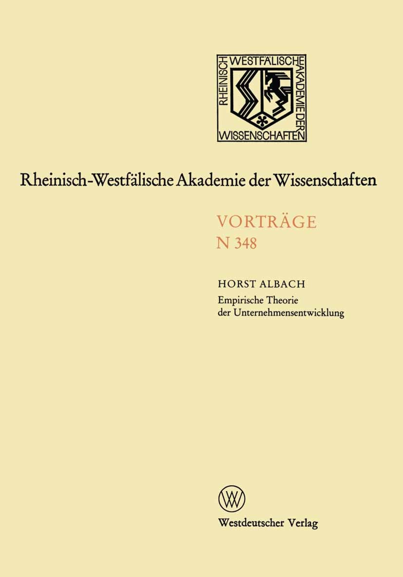 Titlebook: Empirische Theorie der Unternehmensentwicklung; Horst Albach Book 1986 Springer Fachmedien Wiesbaden 1986 Betriebswirtschaftslehre (BWL).M Titlebook: Empirische Theorie der Unternehmensentwicklung; Horst Albach Book 1986 Springer Fachmedien Wiesbaden 1986 Betriebswirtschaftslehre (BWL).M