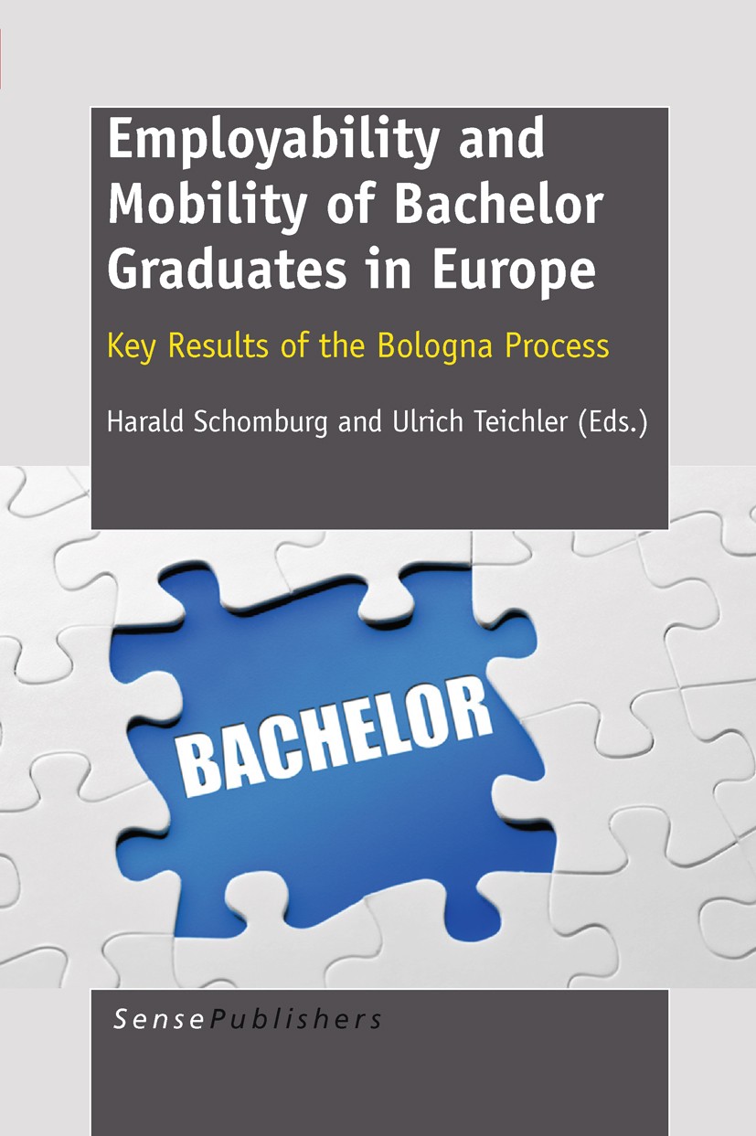 Titlebook: Employability and Mobility of Bachelor Graduates in Europe; Harald Schomburg,Ulrich Teichler Book 2011 SensePublishers 2011 Titlebook: Employability and Mobility of Bachelor Graduates in Europe; Harald Schomburg,Ulrich Teichler Book 2011 SensePublishers 2011