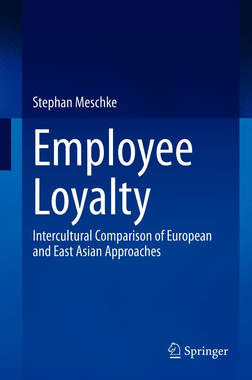 Titlebook: Employee Loyalty; Intercultural Compar Stephan Meschke Book 2021 The Editor(s) (if applicable) and The Author(s), under exclusive license t Titlebook: Employee Loyalty; Intercultural Compar Stephan Meschke Book 2021 The Editor(s) (if applicable) and The Author(s), under exclusive license t