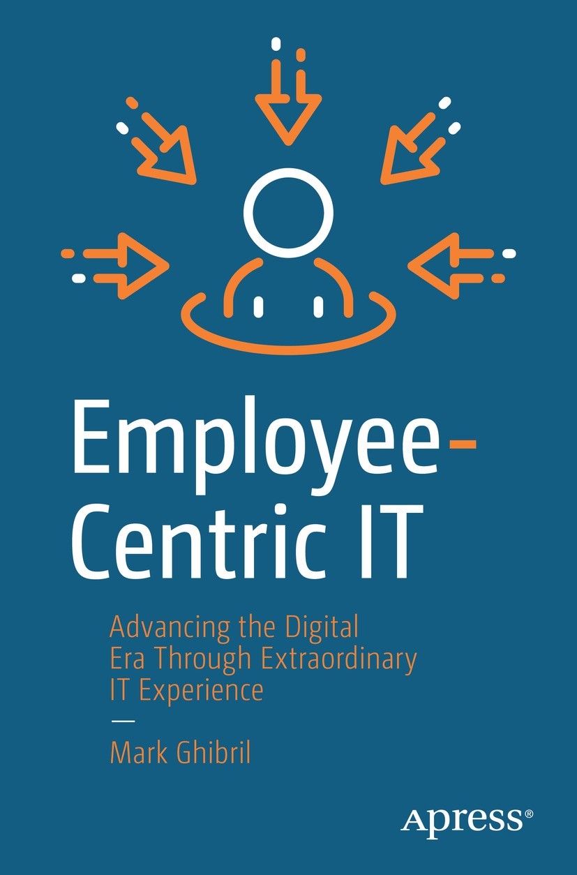 Titlebook: Employee-Centric IT; Advancing the Digita Mark Ghibril Book 2023 Mark Ghibril 2023 Employee Experience.Future of IT.Future of Digital.IT De Titlebook: Employee-Centric IT; Advancing the Digita Mark Ghibril Book 2023 Mark Ghibril 2023 Employee Experience.Future of IT.Future of Digital.IT De
