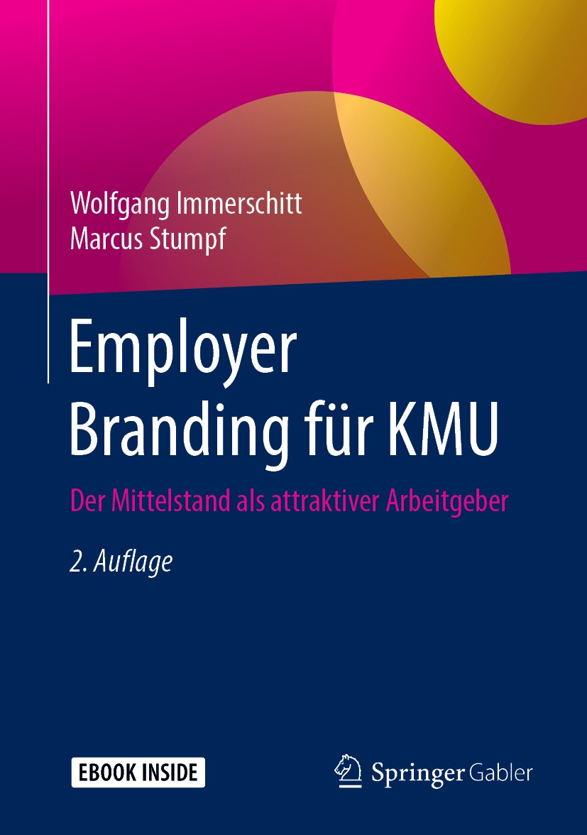 Titlebook: Employer Branding für KMU; Der Mittelstand als Wolfgang Immerschitt,Marcus Stumpf Book 2019Latest edition Springer Fachmedien Wiesbaden Gm Titlebook: Employer Branding für KMU; Der Mittelstand als Wolfgang Immerschitt,Marcus Stumpf Book 2019Latest edition Springer Fachmedien Wiesbaden Gm