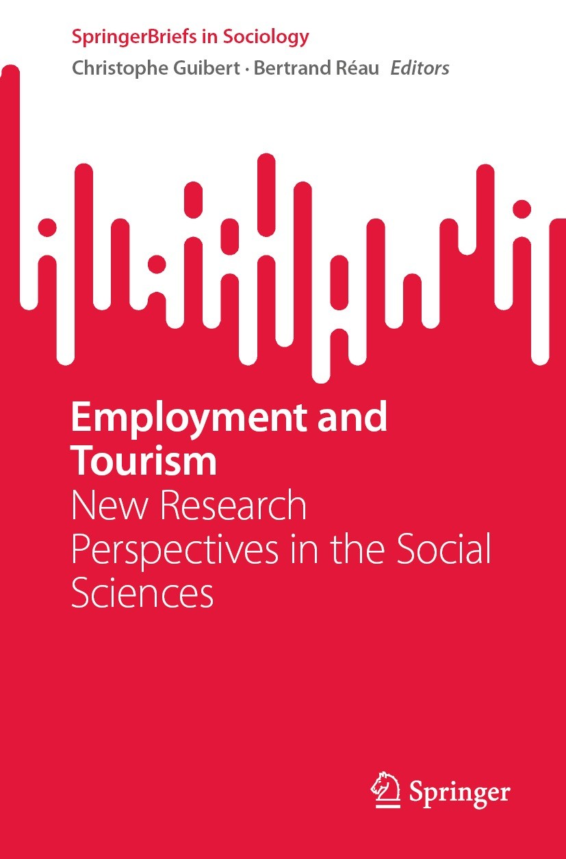 Titlebook: Employment and Tourism; New Research Perspec Christophe Guibert,Bertrand Réau Book 2023 The Editor(s) (if applicable) and The Author(s), un Titlebook: Employment and Tourism; New Research Perspec Christophe Guibert,Bertrand Réau Book 2023 The Editor(s) (if applicable) and The Author(s), un