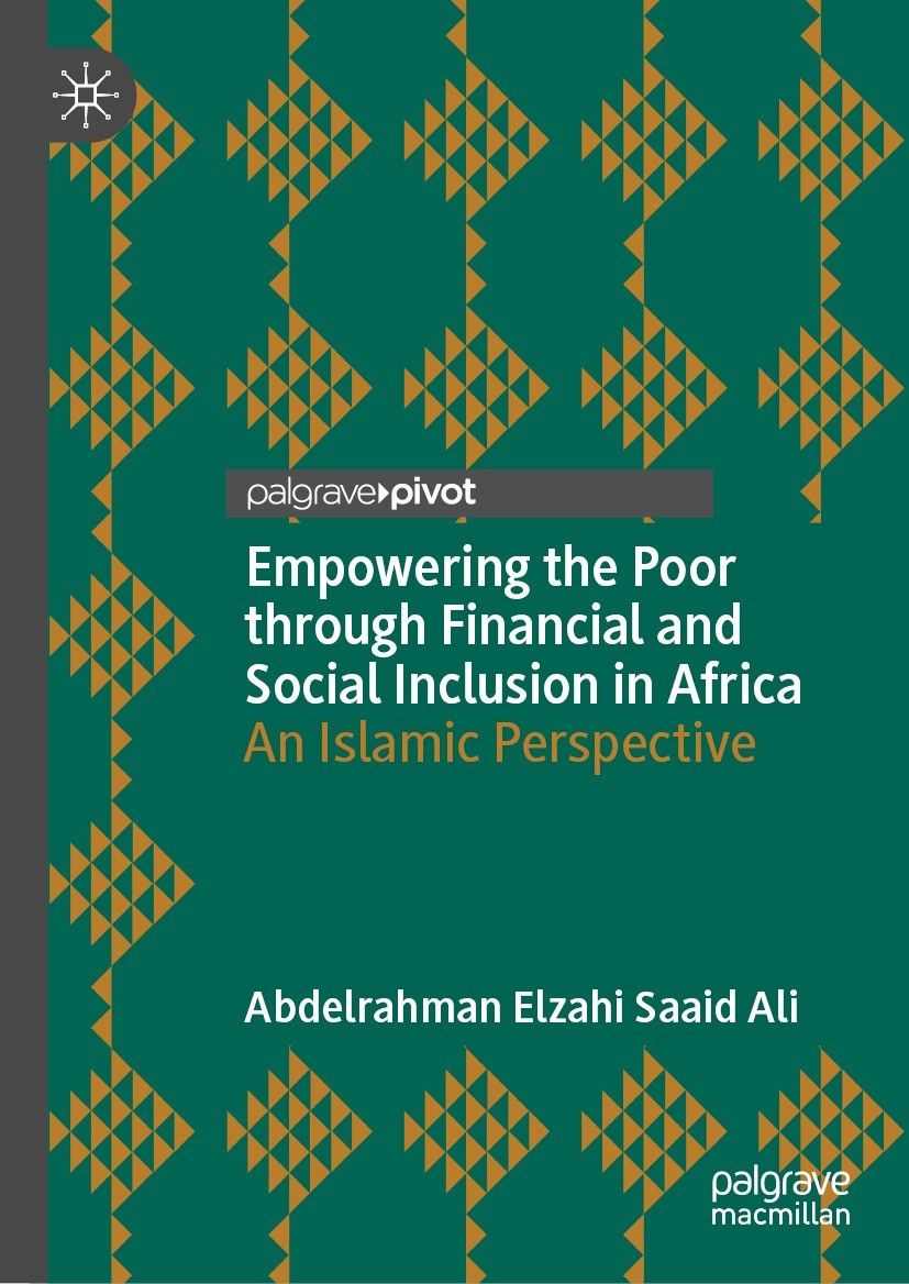 Titlebook: Empowering the Poor through Financial and Social Inclusion in Africa; An Islamic Perspecti Abdelrahman Elzahi Saaid Ali Book 2022 The Edito Titlebook: Empowering the Poor through Financial and Social Inclusion in Africa; An Islamic Perspecti Abdelrahman Elzahi Saaid Ali Book 2022 The Edito