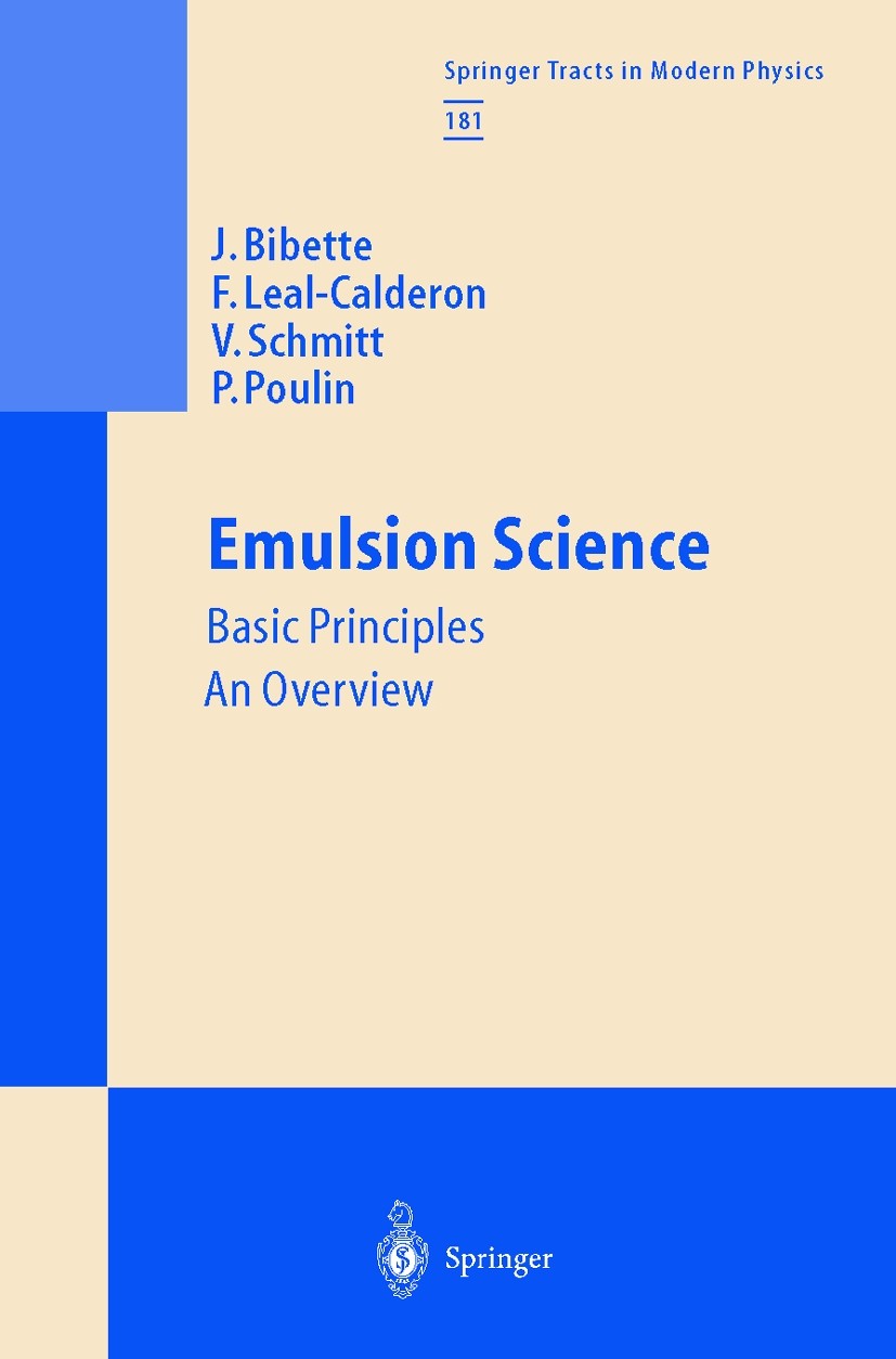Titlebook: Emulsion Science; Basic Principles. An Jerome Bibette,Fernando Leal-Calderon,Philippe Pou Book 20021st edition Springer-Verlag Berlin Heide Titlebook: Emulsion Science; Basic Principles. An Jerome Bibette,Fernando Leal-Calderon,Philippe Pou Book 20021st edition Springer-Verlag Berlin Heide