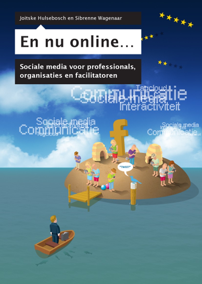 Titlebook: En nu online...; sociale media voor p Joitske Hulsebosch,Sibrenne Wagenaar Book 2010Latest edition Bohn Stafleu van Loghum 2010 Bloggen.Soc Titlebook: En nu online...; sociale media voor p Joitske Hulsebosch,Sibrenne Wagenaar Book 2010Latest edition Bohn Stafleu van Loghum 2010 Bloggen.Soc