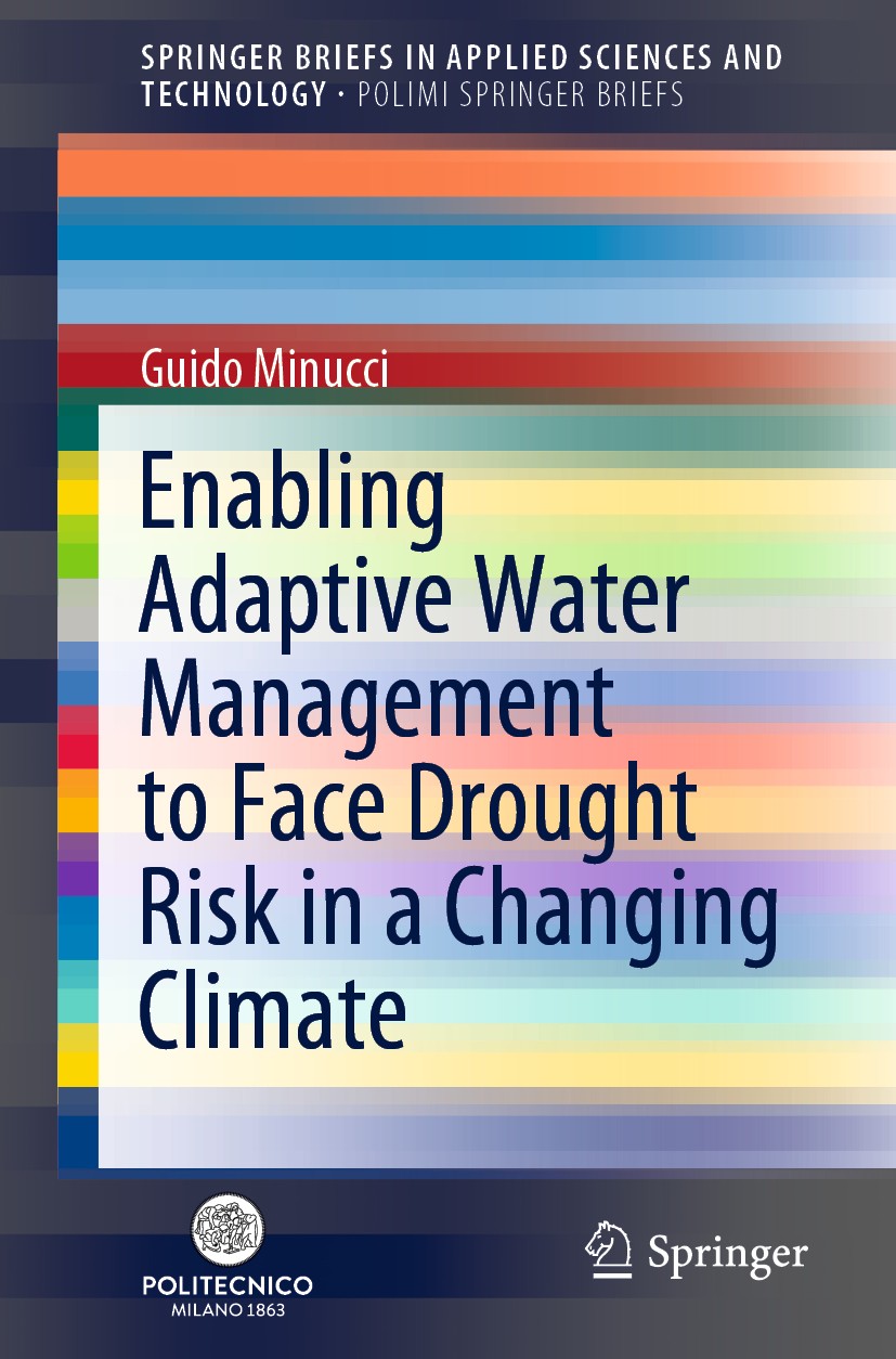 Titlebook: Enabling Adaptive Water Management to Face Drought Risk in a Changing Climate; Guido Minucci Book 2021 The Editor(s) (if applicable) and T Titlebook: Enabling Adaptive Water Management to Face Drought Risk in a Changing Climate; Guido Minucci Book 2021 The Editor(s) (if applicable) and T