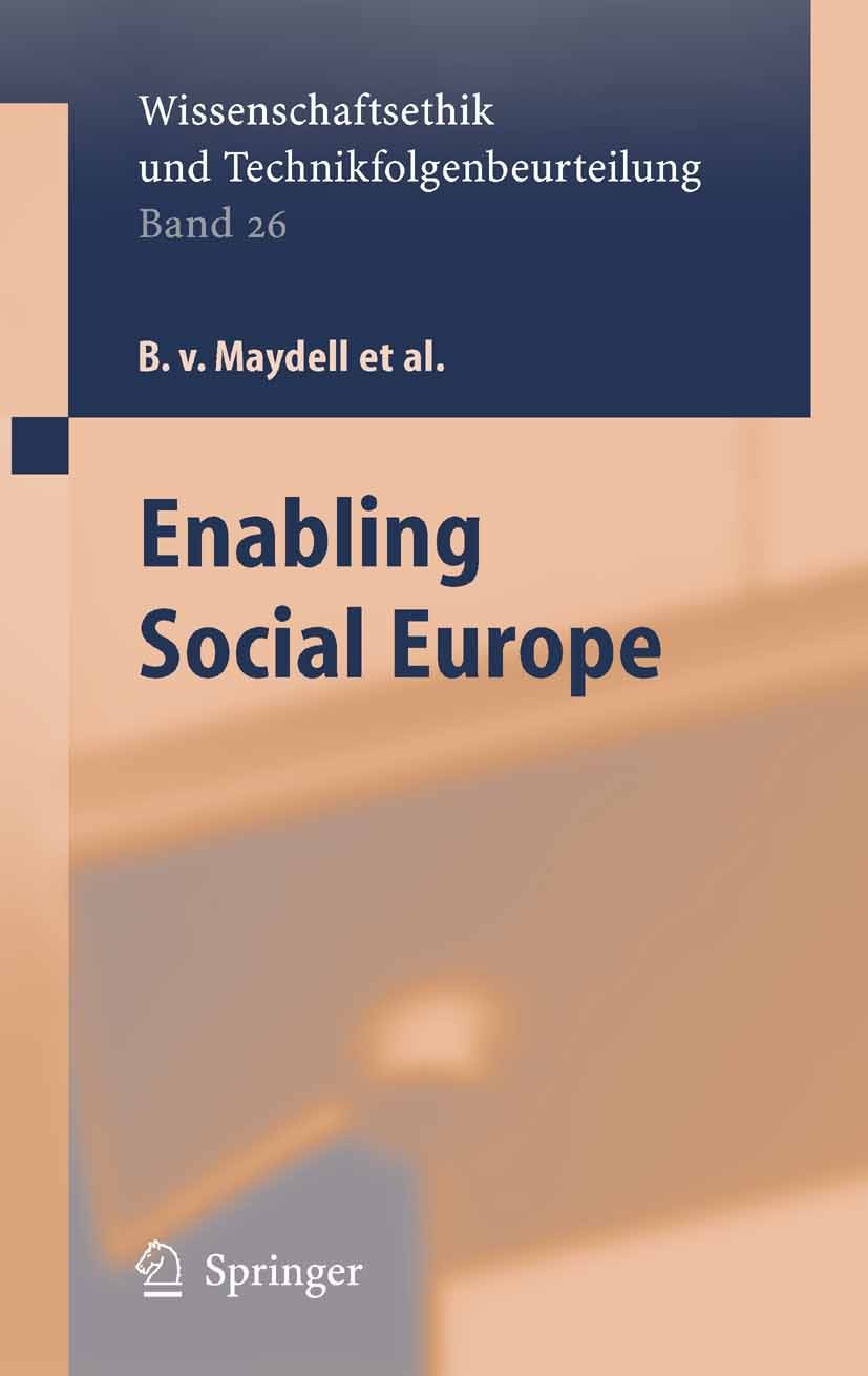 Titlebook: Enabling Social Europe; B. Maydell,K. Borchardt,M. Żukowski,Friederike Wüt Book 2006 Springer-Verlag Berlin Heidelberg 2006 European Union Titlebook: Enabling Social Europe; B. Maydell,K. Borchardt,M. Żukowski,Friederike Wüt Book 2006 Springer-Verlag Berlin Heidelberg 2006 European Union