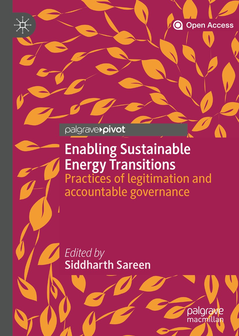 Titlebook: Enabling Sustainable Energy Transitions; Practices of legitim Siddharth Sareen Book‘‘‘‘‘‘‘‘ 2020 The Editor(s) (if applicable) and The Auth Titlebook: Enabling Sustainable Energy Transitions; Practices of legitim Siddharth Sareen Book‘‘‘‘‘‘‘‘ 2020 The Editor(s) (if applicable) and The Auth