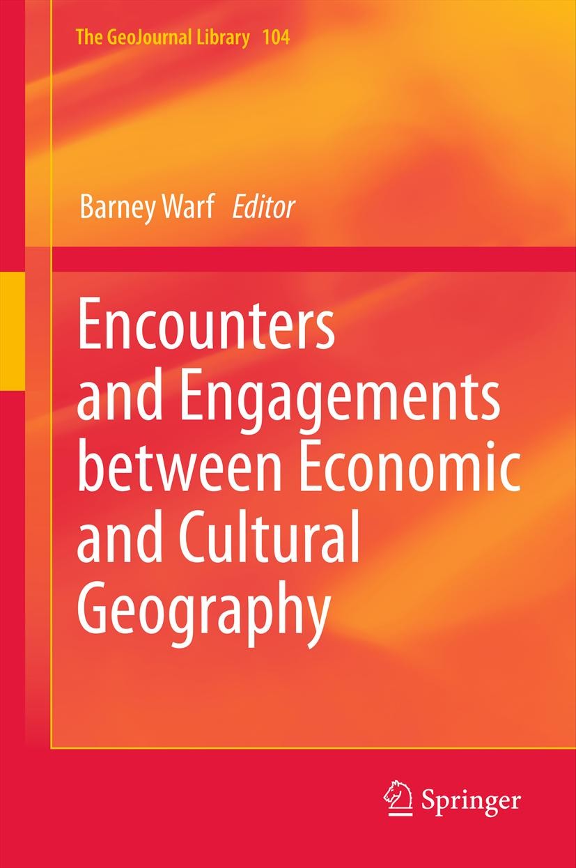 Titlebook: Encounters and Engagements between Economic and Cultural Geography; Barney Warf Book 2012 Springer Nature B.V. 2012 Commodity chains.Consu Titlebook: Encounters and Engagements between Economic and Cultural Geography; Barney Warf Book 2012 Springer Nature B.V. 2012 Commodity chains.Consu