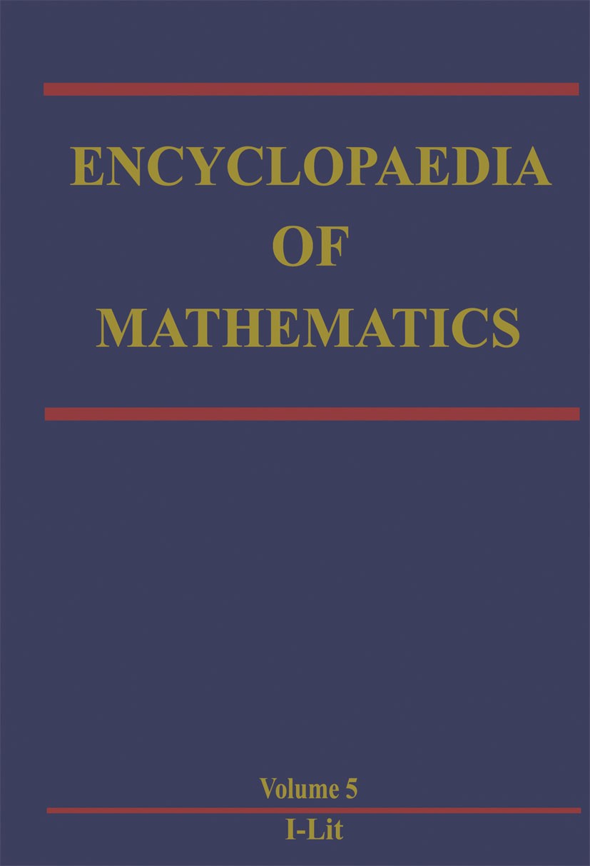 Titlebook: Encyclopaedia of Mathematics; M. Hazewinkel Book 1990 Kluwer Academic Publishers 1990 Mathematica.mathematics.proof.theorem Titlebook: Encyclopaedia of Mathematics; M. Hazewinkel Book 1990 Kluwer Academic Publishers 1990 Mathematica.mathematics.proof.theorem