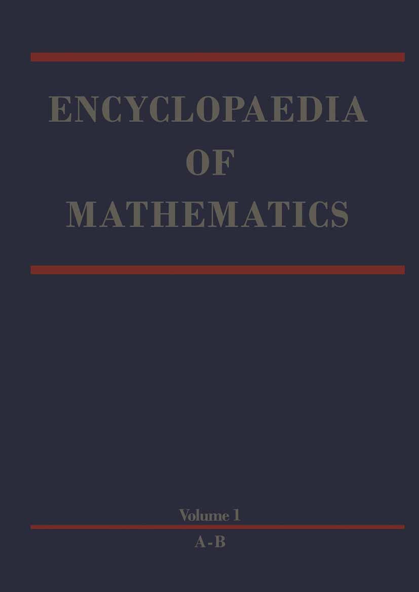 Titlebook: Encyclopaedia of Mathematics; M. Hazewinkel Book 1988 Springer Science+Business Media Dordrecht 1988 Mathematica.mathematics.proof.theorem Titlebook: Encyclopaedia of Mathematics; M. Hazewinkel Book 1988 Springer Science+Business Media Dordrecht 1988 Mathematica.mathematics.proof.theorem
