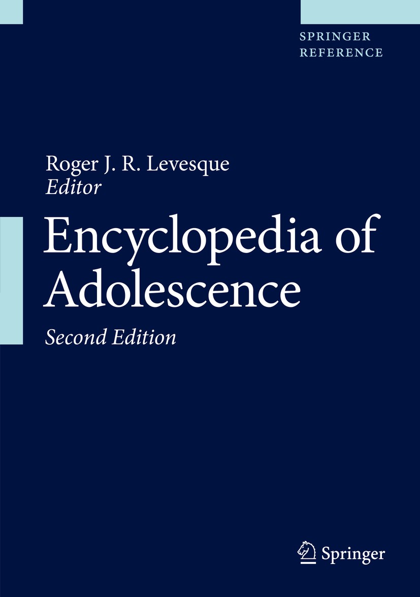 Titlebook: Encyclopedia of Adolescence; Roger J. R. Levesque Reference work 2018Latest edition Springer International Publishing AG 2018 Adolescents Titlebook: Encyclopedia of Adolescence; Roger J. R. Levesque Reference work 2018Latest edition Springer International Publishing AG 2018 Adolescents