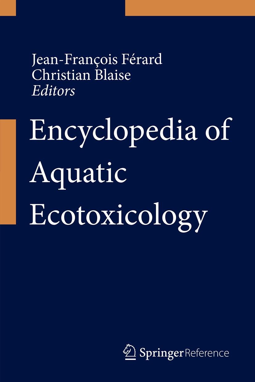 Titlebook: Encyclopedia of Aquatic Ecotoxicology; Jean-François Férard,Christian Blaise Reference work 2013 Springer Science+Business Media Dordrecht Titlebook: Encyclopedia of Aquatic Ecotoxicology; Jean-François Férard,Christian Blaise Reference work 2013 Springer Science+Business Media Dordrecht