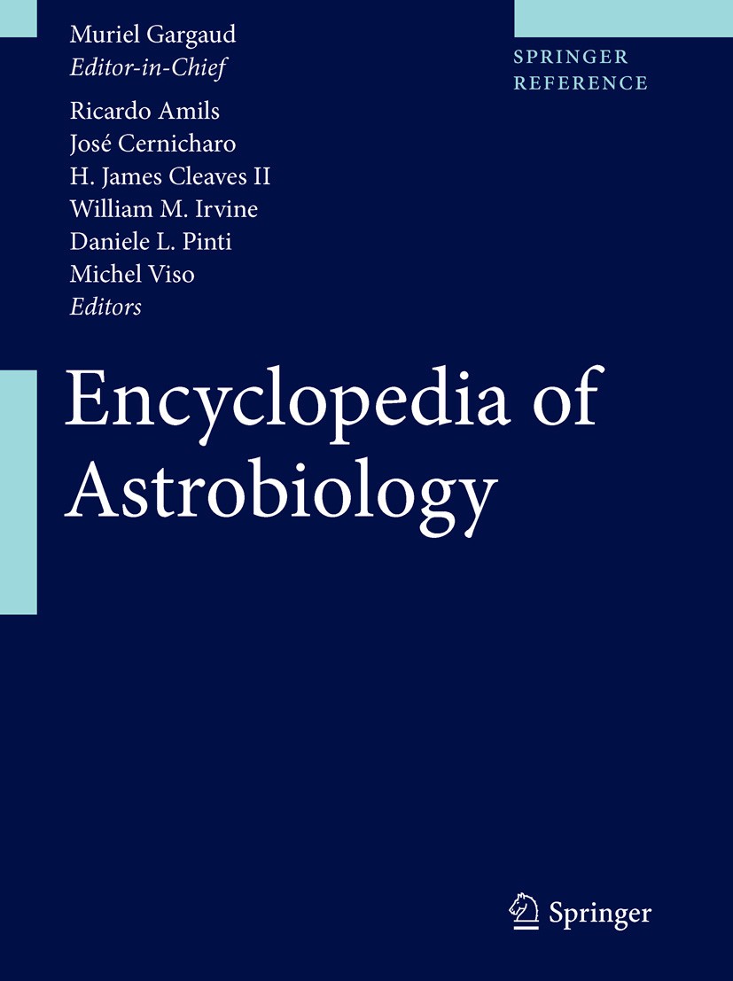 Titlebook: Encyclopedia of Astrobiology; Muriel Gargaud,Ricardo Amils,Michel Viso Reference work 20111st edition Springer-Verlag Berlin Heidelberg 20 Titlebook: Encyclopedia of Astrobiology; Muriel Gargaud,Ricardo Amils,Michel Viso Reference work 20111st edition Springer-Verlag Berlin Heidelberg 20
