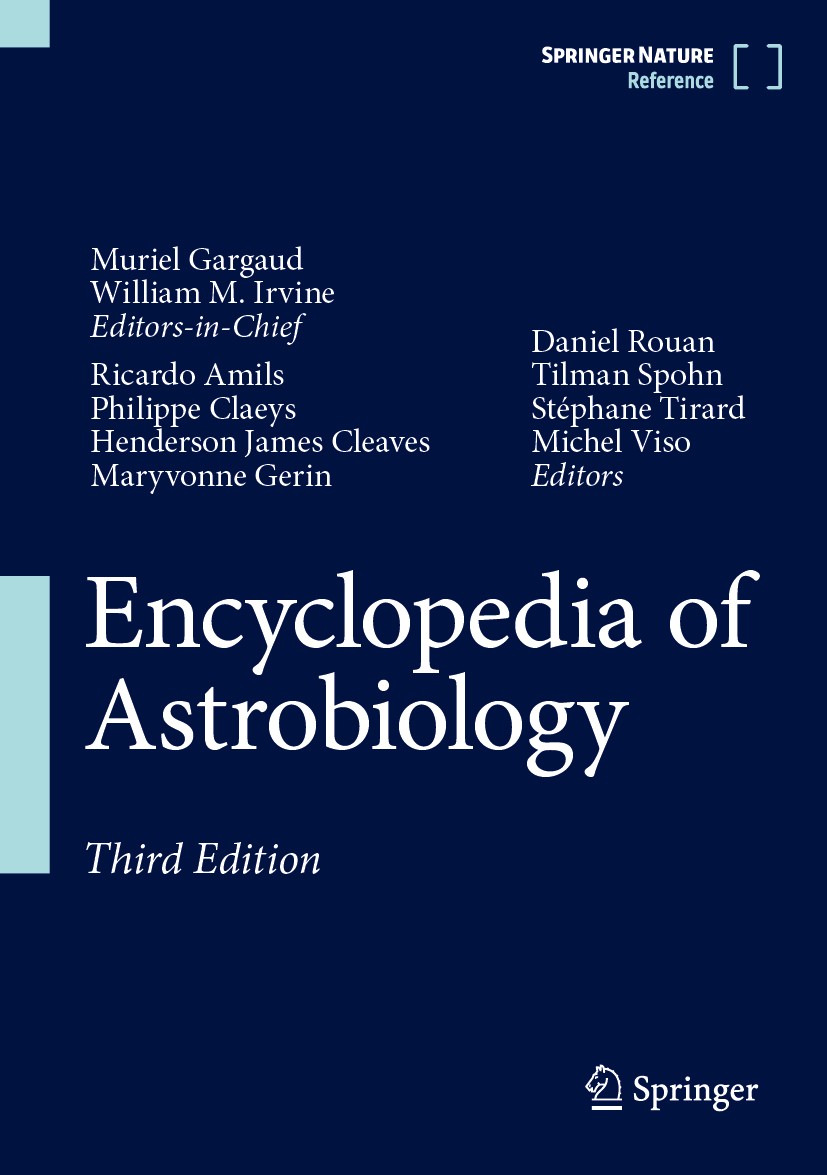 Titlebook: Encyclopedia of Astrobiology; Muriel Gargaud,William M. Irvine,Michel Viso Reference work 2023Latest edition Springer-Verlag GmbH Germany, Titlebook: Encyclopedia of Astrobiology; Muriel Gargaud,William M. Irvine,Michel Viso Reference work 2023Latest edition Springer-Verlag GmbH Germany,