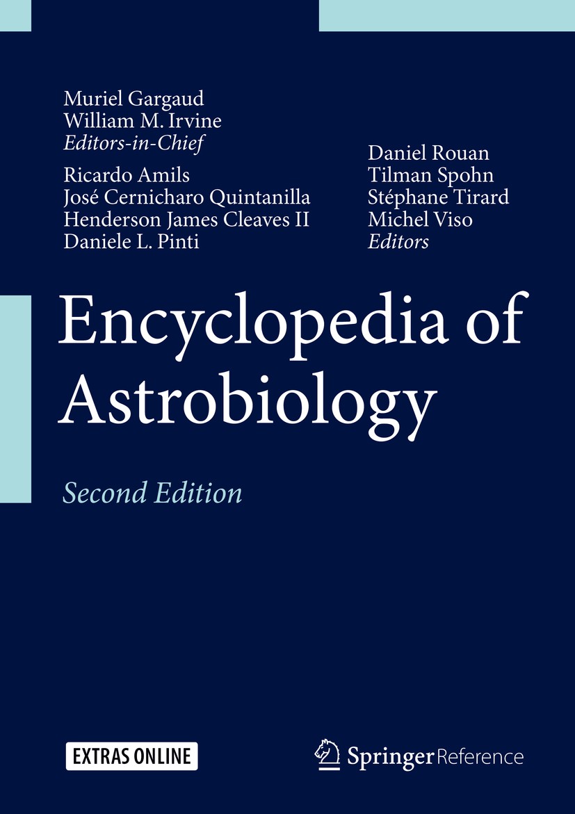Titlebook: Encyclopedia of Astrobiology; Muriel Gargaud,William M. Irvine,Michel Viso Reference work 20152nd edition Springer-Verlag Berlin Heidelber Titlebook: Encyclopedia of Astrobiology; Muriel Gargaud,William M. Irvine,Michel Viso Reference work 20152nd edition Springer-Verlag Berlin Heidelber