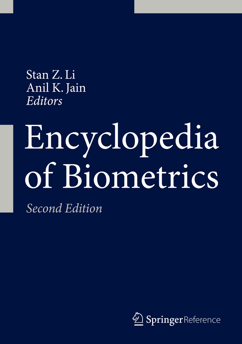 Titlebook: Encyclopedia of Biometrics; Stan Z. Li,Anil K. Jain Reference work 2015Latest edition Springer Science+Business Media New York 2015 Aging. Titlebook: Encyclopedia of Biometrics; Stan Z. Li,Anil K. Jain Reference work 2015Latest edition Springer Science+Business Media New York 2015 Aging.