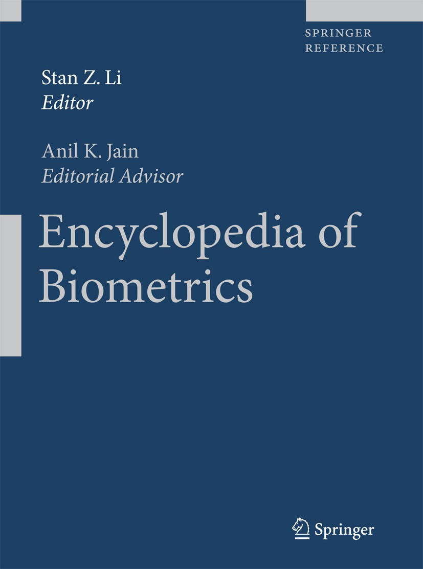 Titlebook: Encyclopedia of Biometrics; Stan Z. Li (Professor),Anil Jain (Professor) Reference work 20091st edition Springer-Verlag US 2009 Aging.Appl Titlebook: Encyclopedia of Biometrics; Stan Z. Li (Professor),Anil Jain (Professor) Reference work 20091st edition Springer-Verlag US 2009 Aging.Appl