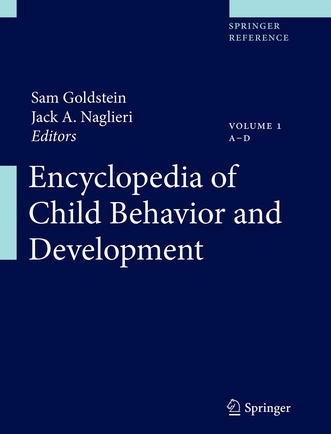 Titlebook: Encyclopedia of Child Behavior and Development; Sam Goldstein,Jack A. Naglieri (Professor of Psych Reference work 2011 Springer Science+Bu Titlebook: Encyclopedia of Child Behavior and Development; Sam Goldstein,Jack A. Naglieri (Professor of Psych Reference work 2011 Springer Science+Bu
